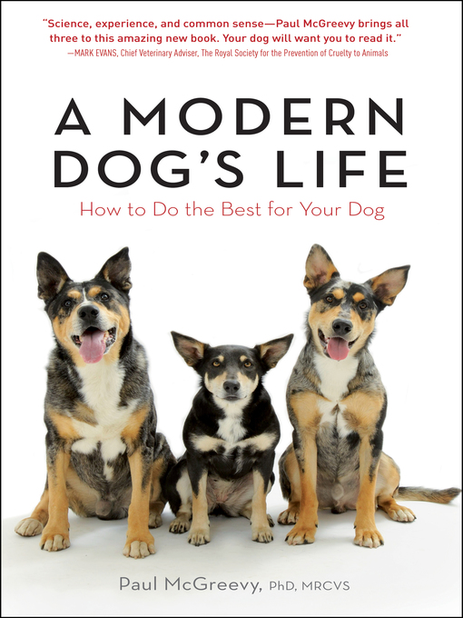 Title details for A Modern Dog's Life by Paul McGreevy - Available